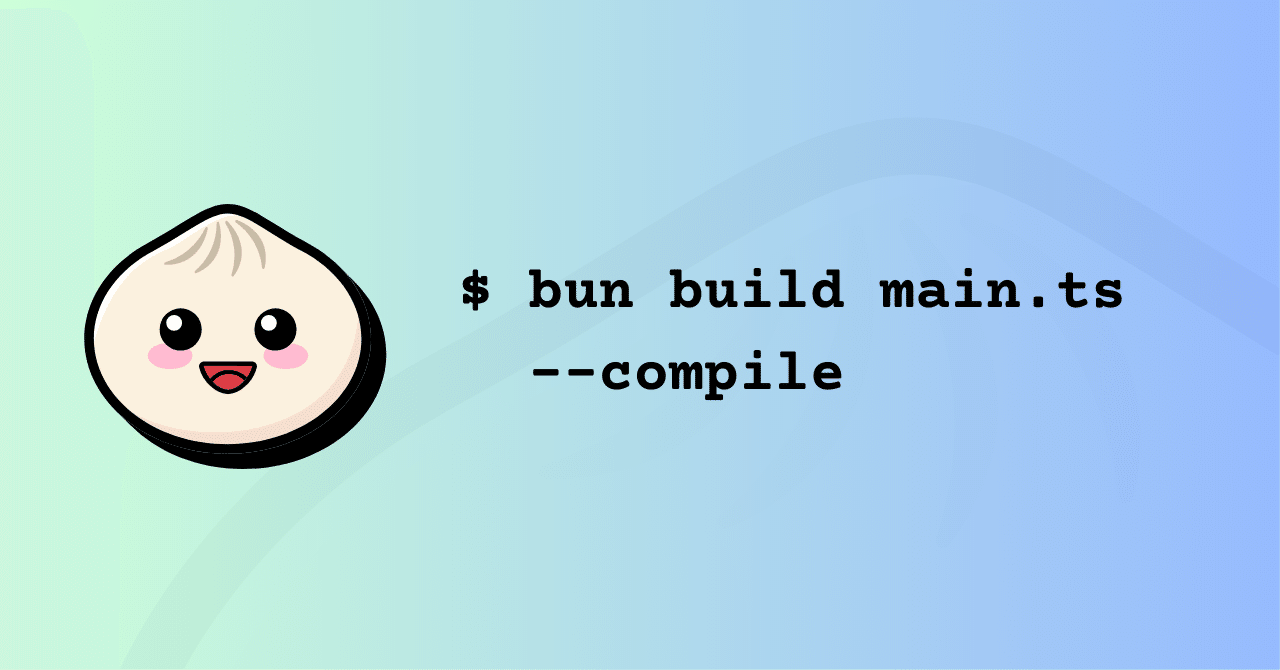 bun build compile｜zochang