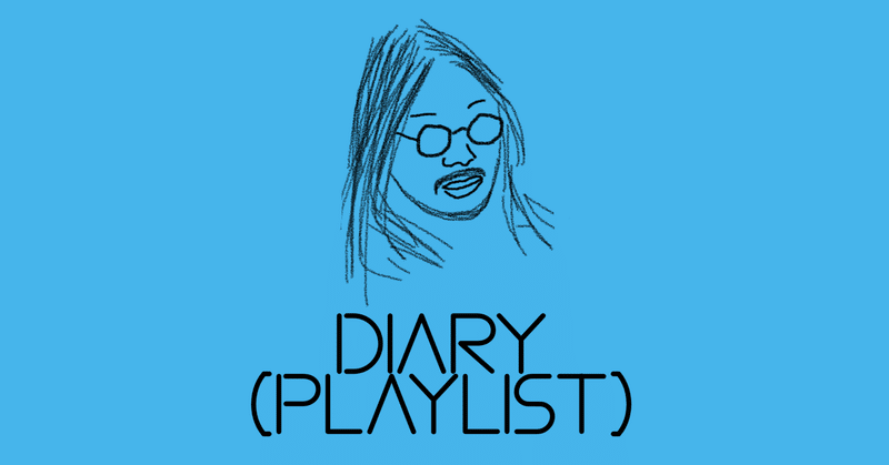 Diary (Playlist) 2023/6/23