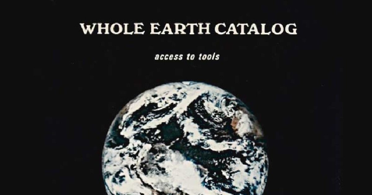 君は伝説のカタログ「Whole Earth Catalogue」を知っているか