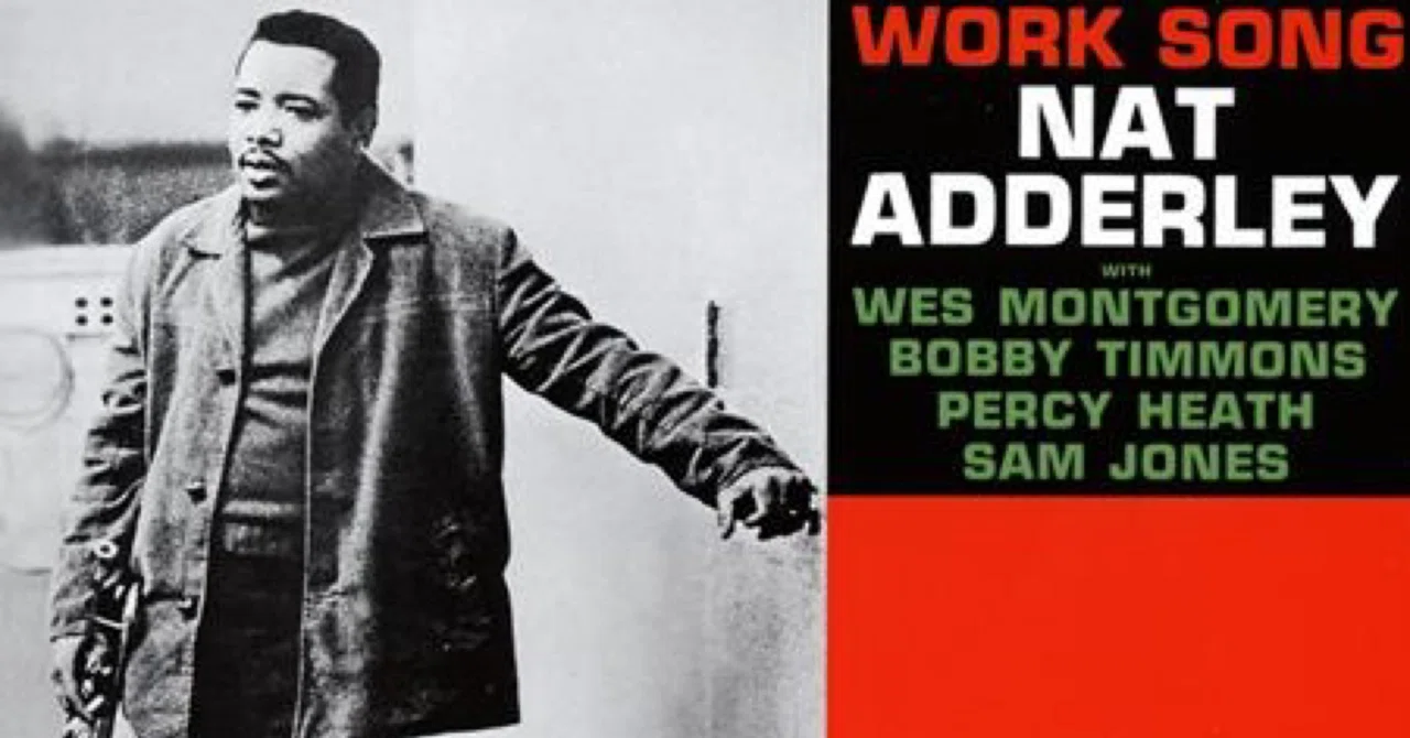 Nat Adderley. Work Song(1960)｜ジャズバード