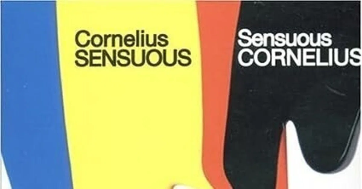 コーネリアス『SENSUOUS』(2006)｜或る歴史と或る耳と