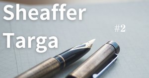 sheaffer | Targa (#1)｜みのる -Minoru-
