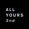 ALL YOURS 2nd
