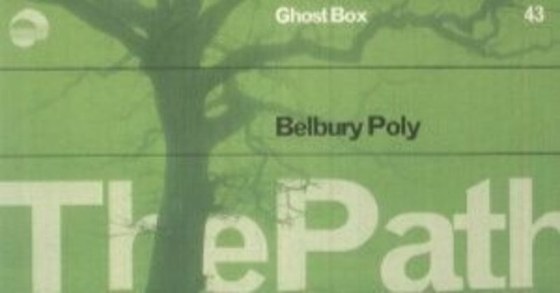 ⑭ The Belbury Poly / The Path (2023)