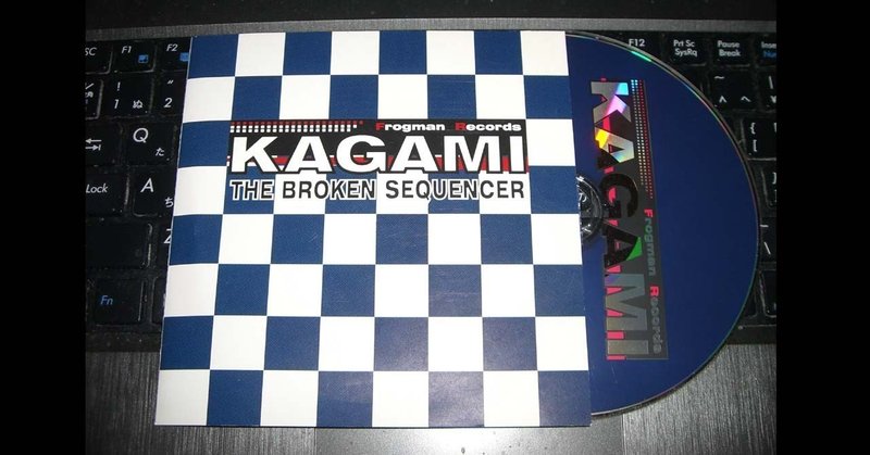 ディスク ガイド＃０１　KAGAMI - The Broken Sequencer