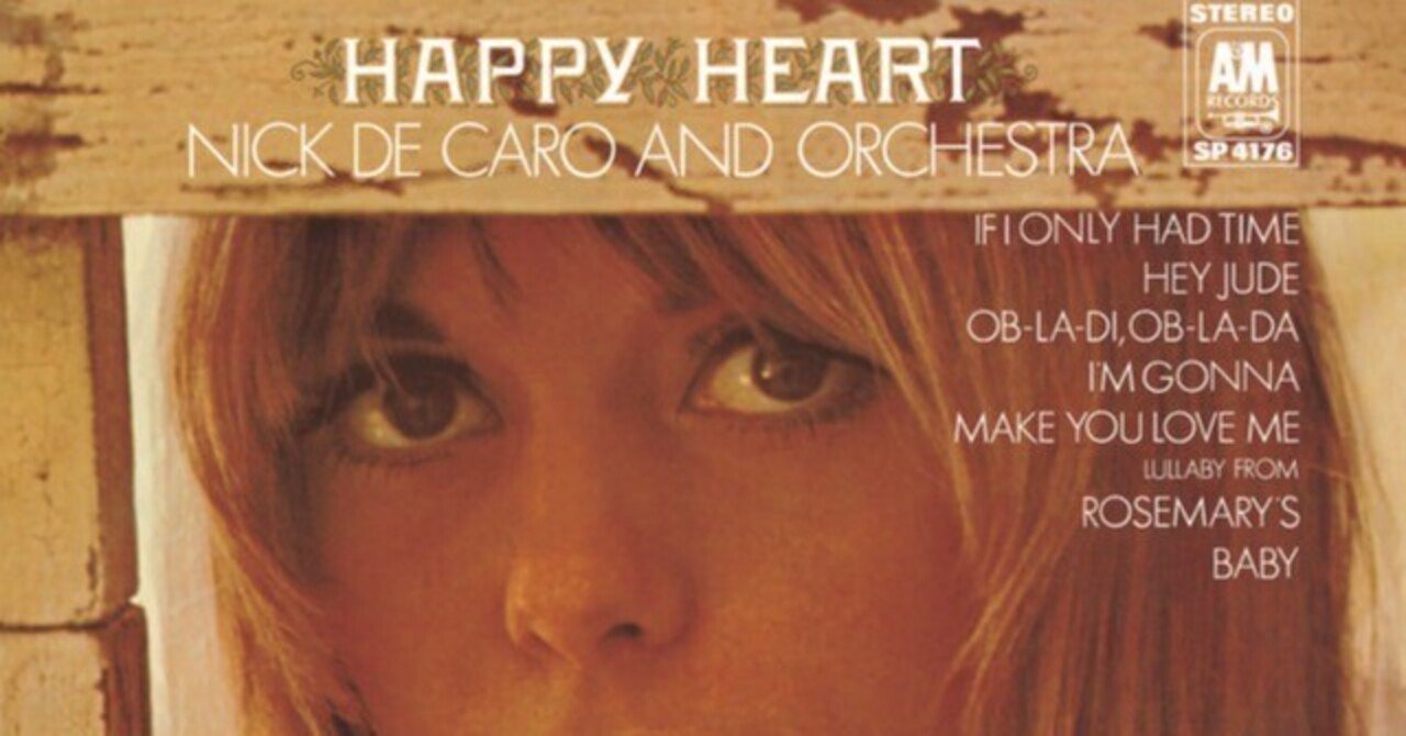 Nick De Caro And Orchestra – Happy Heart (1969)｜DJ UCHIAGE
