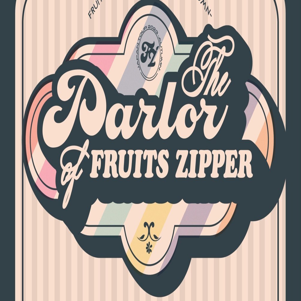 FRUITS ZIPPER JAPAN TOUR 2023 -AUTUMN- The Parlor of FRUITS ZIPPER ...