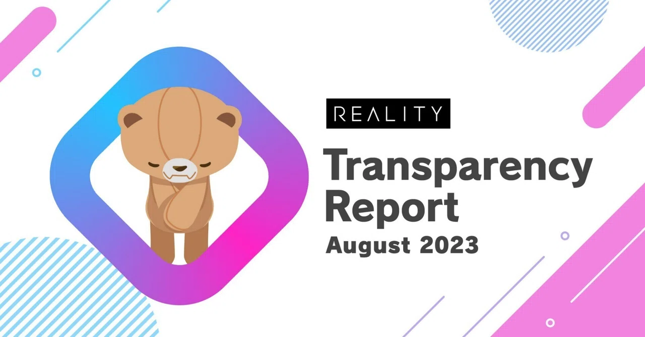 Transparency Report - August 2023｜REALITY Official