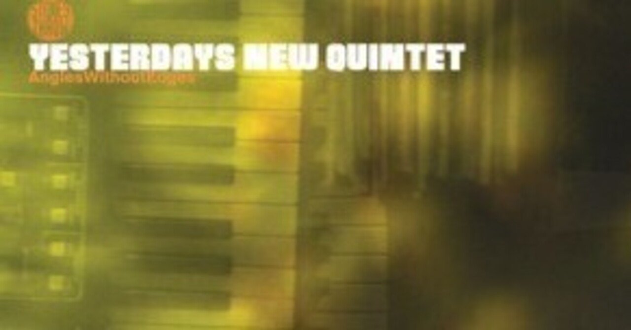 Angles Without Edges / Yesterday's New Quintet｜Okada Toshihiro