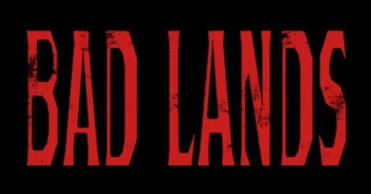 観た映画の感想 #67『BAD LANDS バッド・ランズ』｜ﾅﾅｼ