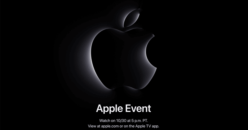 Apple Eventが10月31日（日本時間）に開催！！