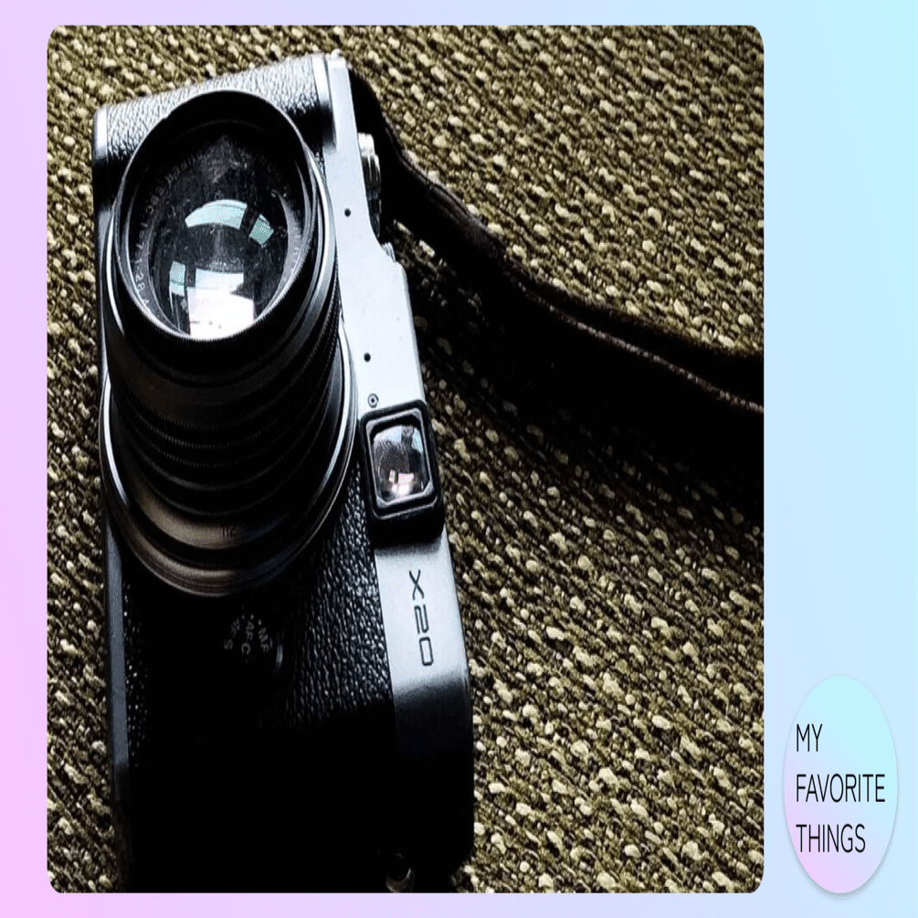 FUJIFILM X20｜MY FAVORITE THINGS