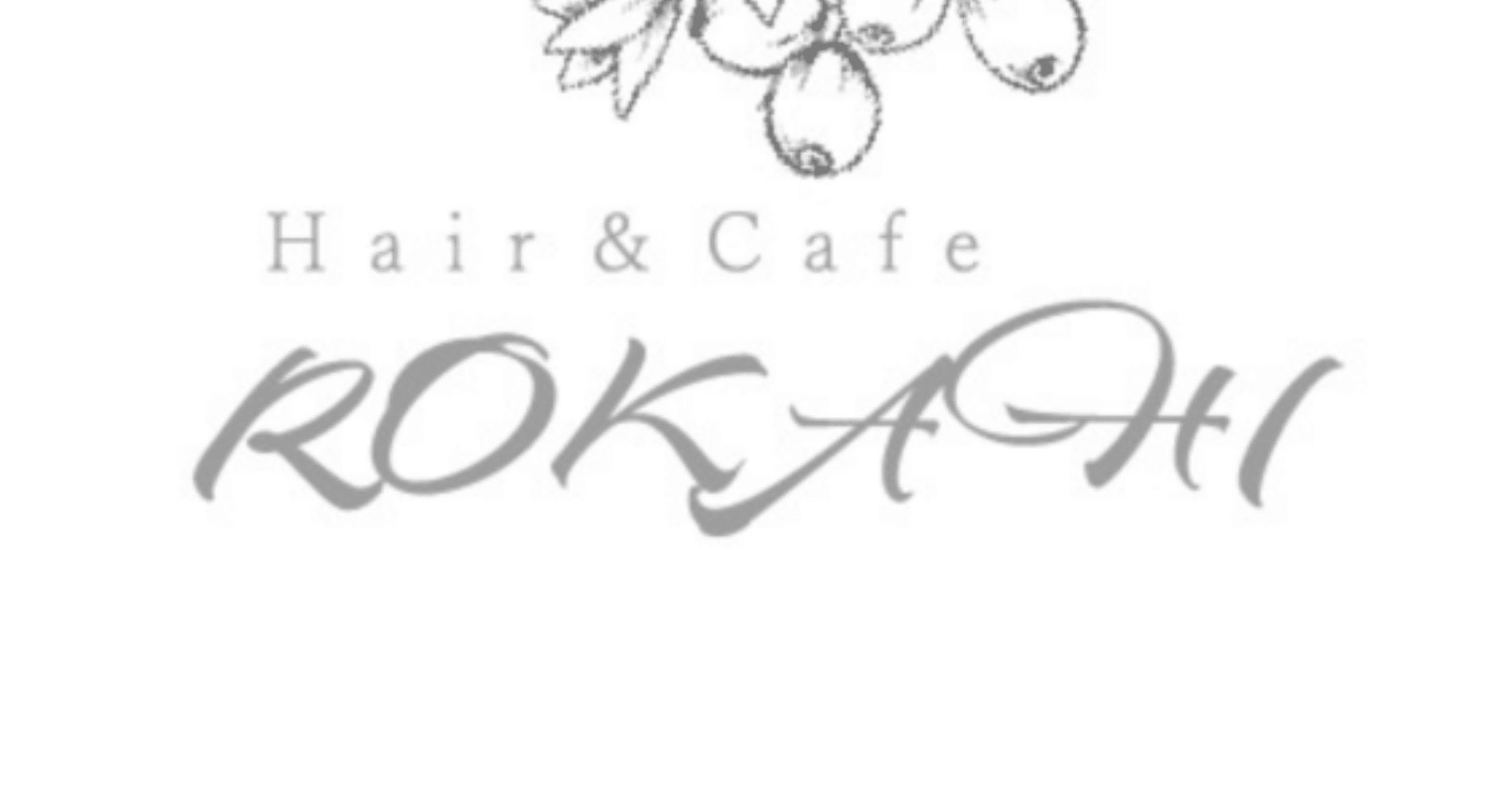 Hair＆Cafe ROKAHI｜note