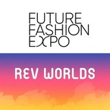 REV WORLDS / FUTURE FASHION EXPO