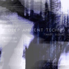 [無料MP3] dead leaves / TAKEO SUZUKI｜DEEP AMBIENT TECHNO