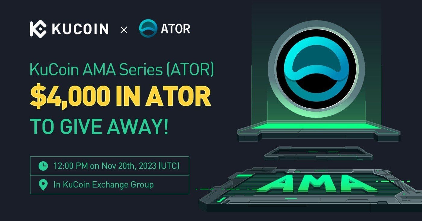 ATOR Protocol (ATOR)とのAMA - オープンで匿名なプロトコルによるインターネット中継事業者の分散化｜KuCoin（クーコイン）