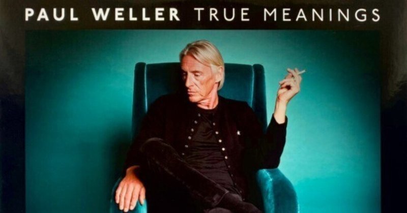 Paul Weller – True Meanings