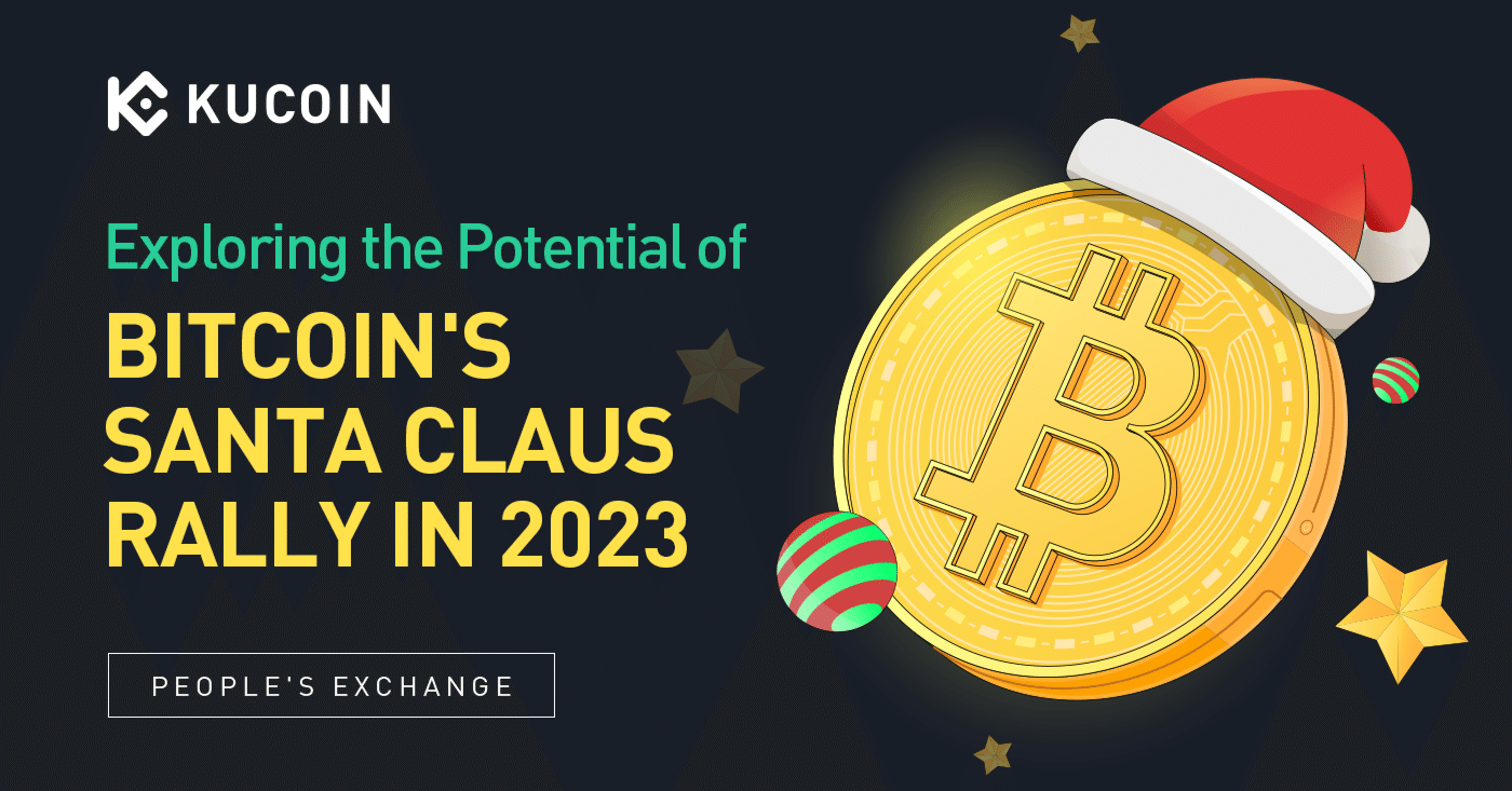 2023年、ビットコインのサンタクロースラリーの可能性を探る｜KuCoin（クーコイン）
