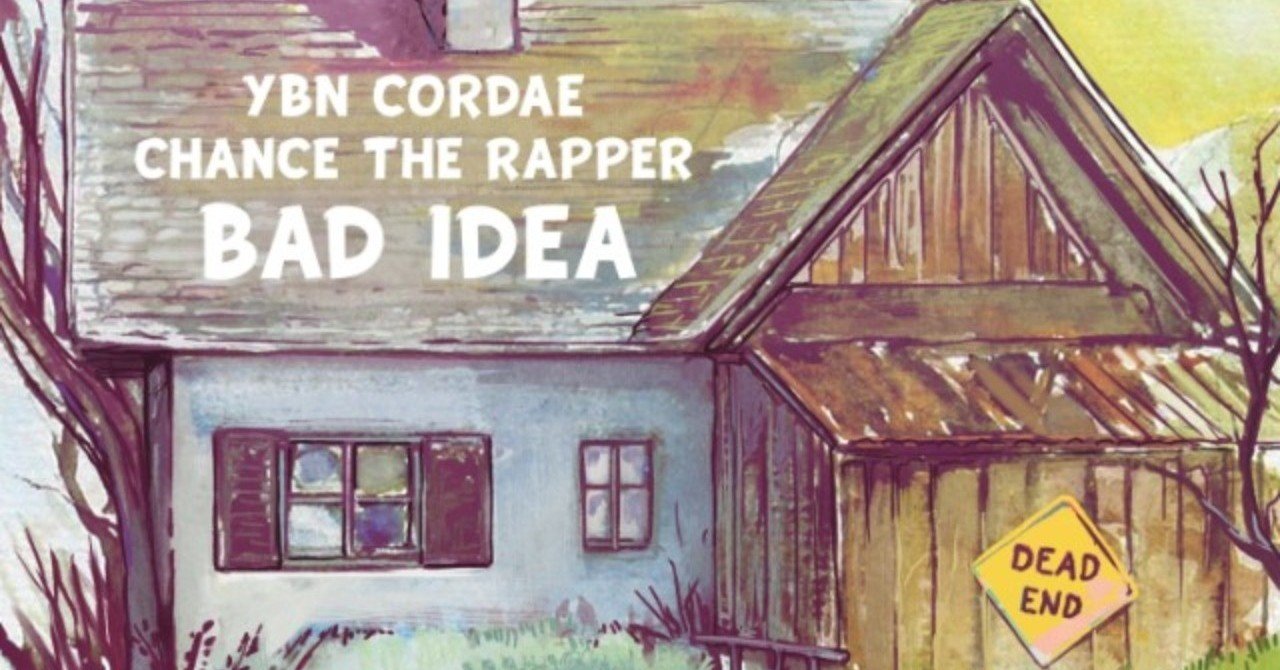 和訳 Ybn Cordae Bad Idea Ft Chance The Rapper なかむ Note