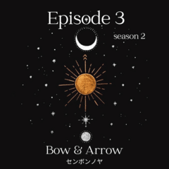 Season2 : Episode3 Bow and Arrow