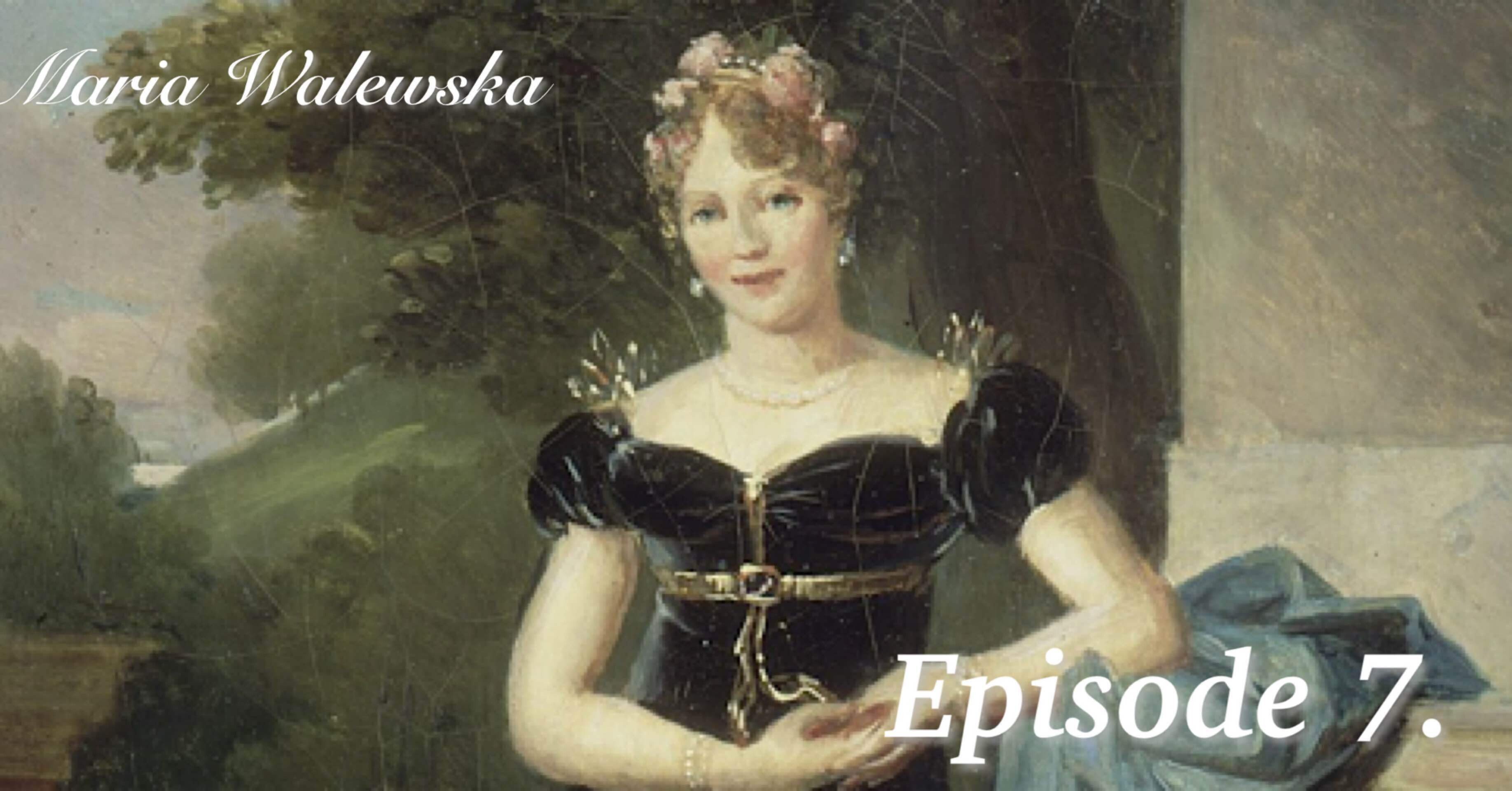 7／9》ボナパルト家を取り巻く女性たち - マリア・ヴァレフスカ編