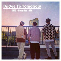 Bridge To Tomorrow（feat. hirontier & MK）