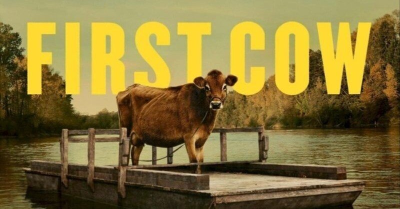 ファースト・カウ｜あまりに資本主義的な一匹の牛さん