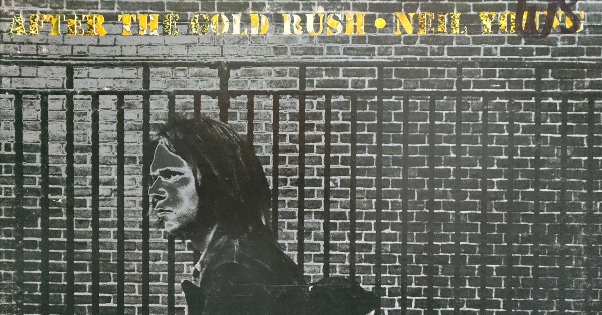 After the Gold Rush】(1970) Neil Young 名曲、名演が詰まった