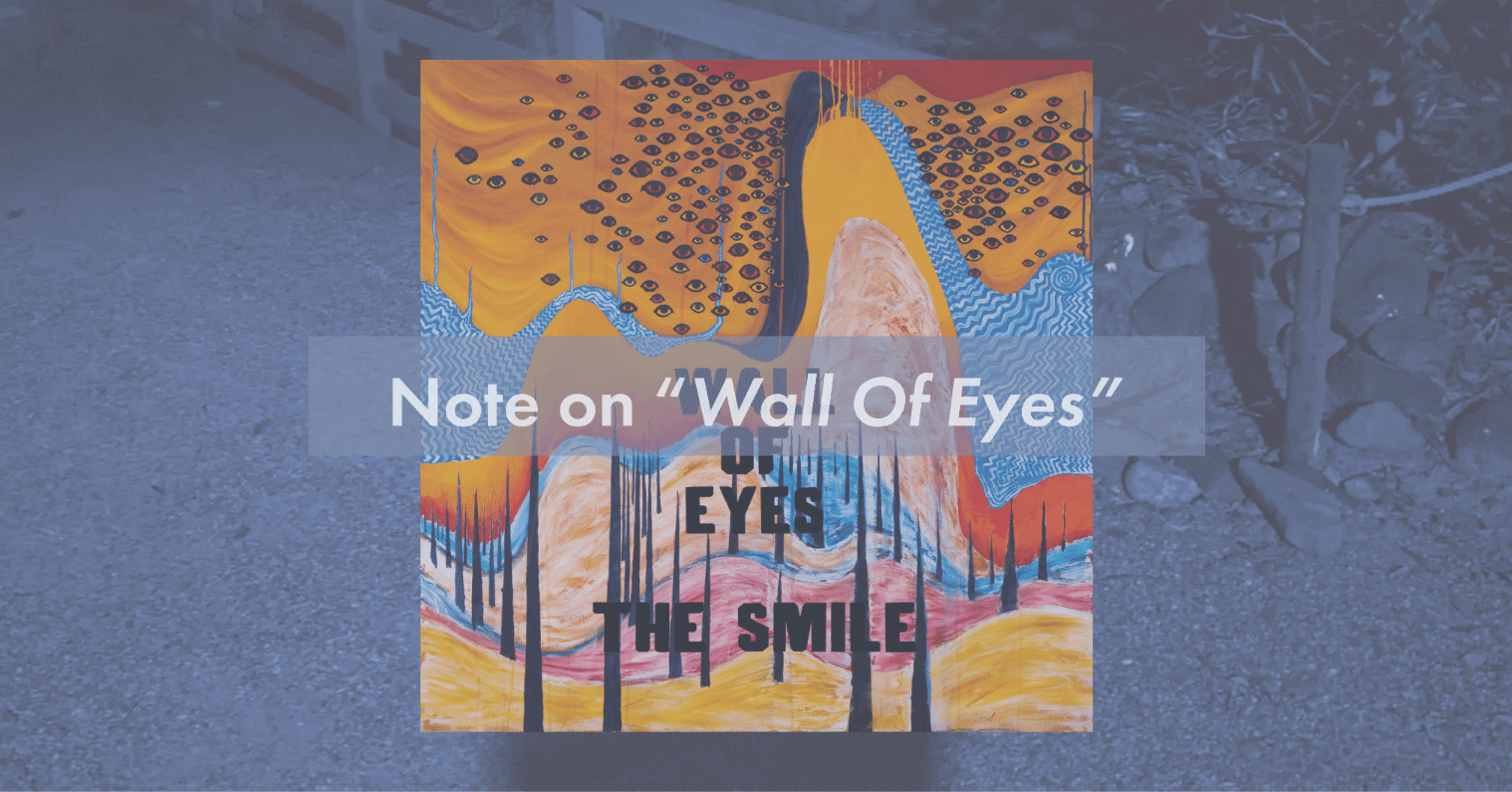 The Smile『Wall Of Eyes』についての覚え書き｜Cipheco