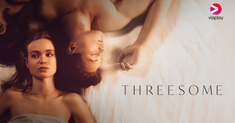 刺激的な性愛も「普通」に描く北欧ドラマ『Threesome・スリーサム』。20代の感情を繊細に掬い上げる (Fika)
