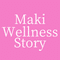Maki Wellness Story   