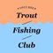 Trout Fishing Club