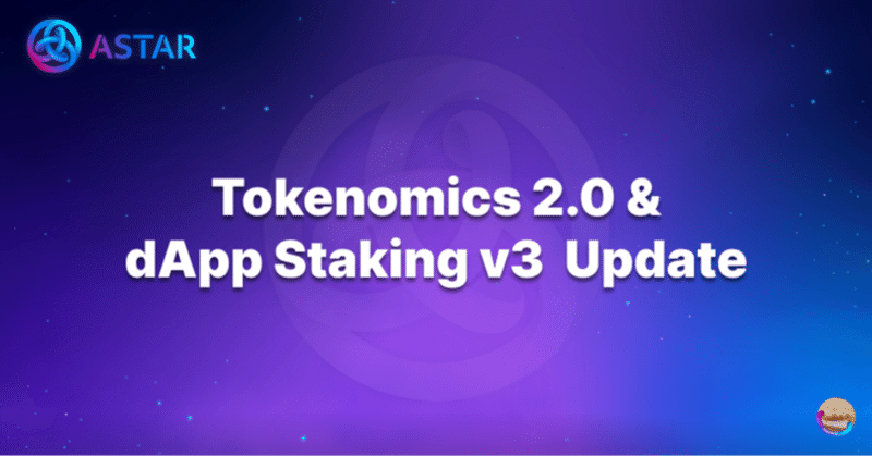 Astar Tokenomics 2.0 & dApp Staking v3 Update