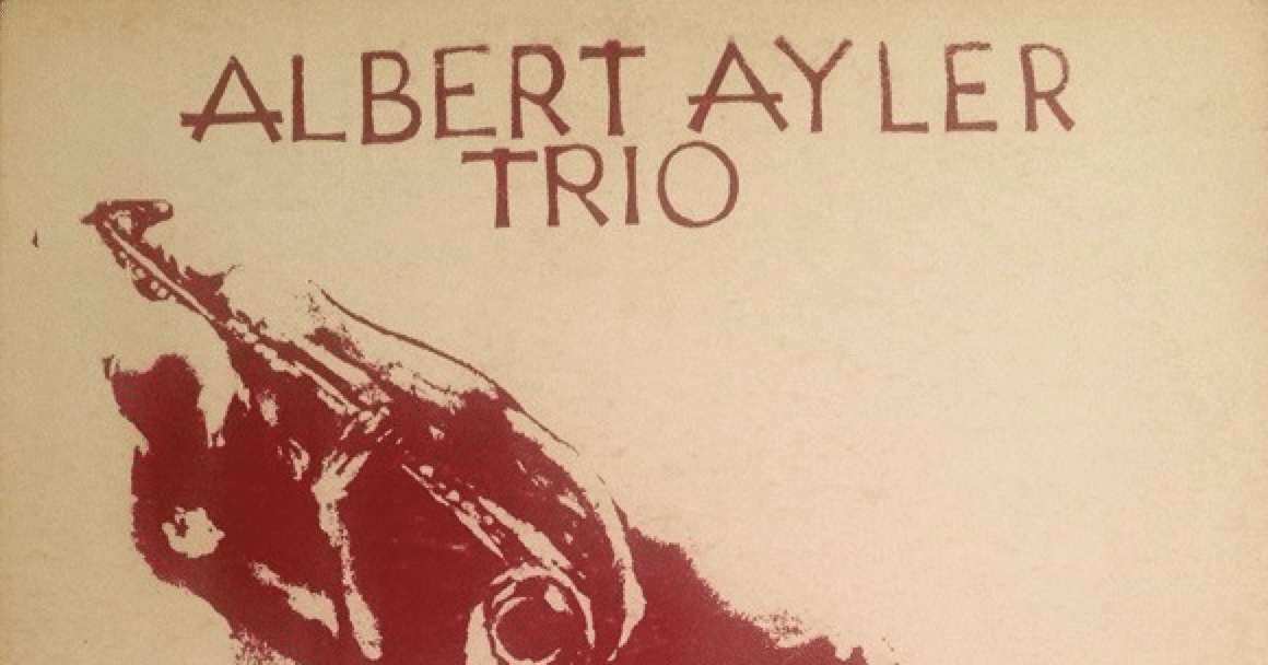 Ghosts: First Variation / Albert Ayler Trio (1965)｜名曲千夜一夜