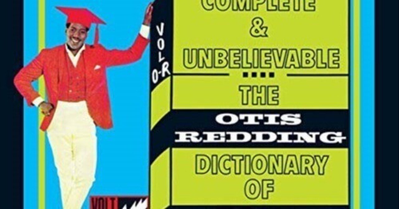 Otis Redding『Complete & Unbelievable: The Otis Redding Dictionary