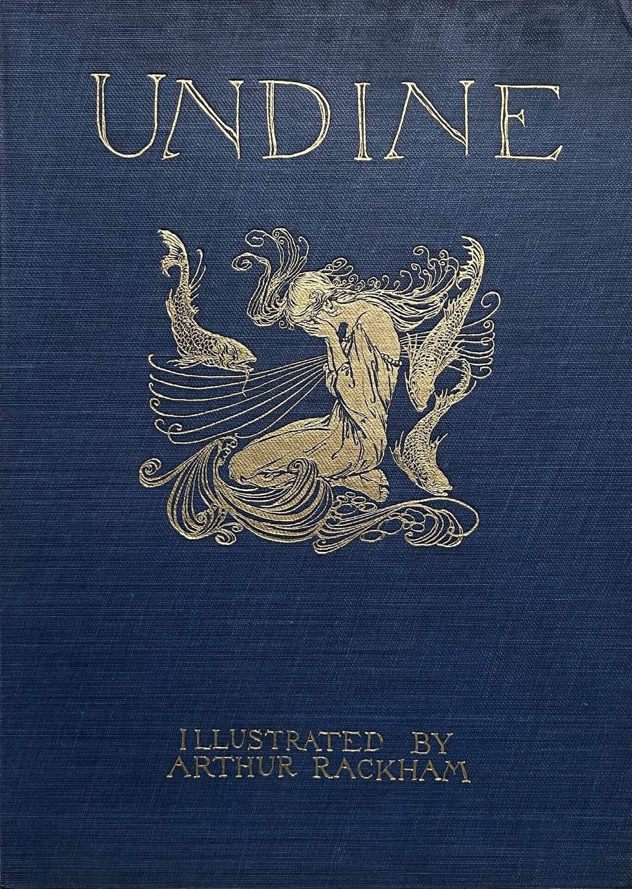希少な初版 アーサー・ラッカム挿画本『ウンディーネ』1909年 全図15枚揃い ウンディーネ M・フーケー：原著 / アーサー・ラッカム：文