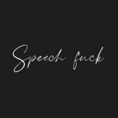 speech-fuck