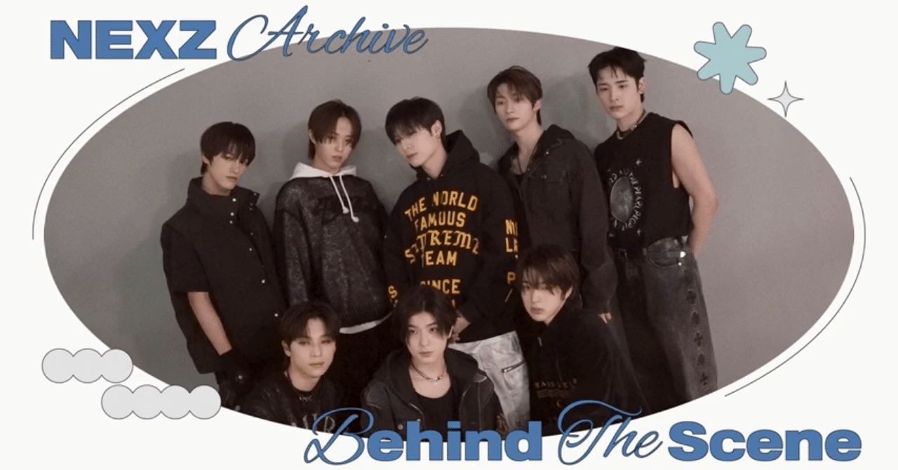 2024.02.28 NEXZ Archive2 Behind｜ぽぽ