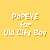 PoPEYE for Old City Boy