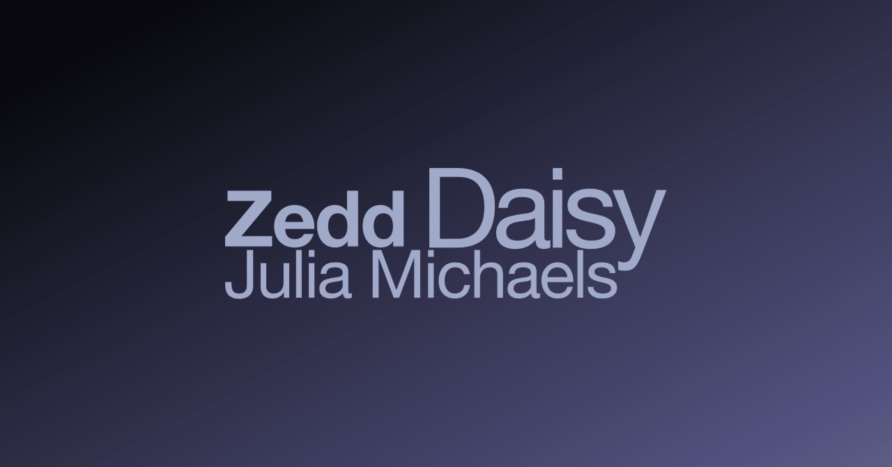 Zedd「Daisy」：美しい歌声とストリングスが咲き誇るバラード｜FJK