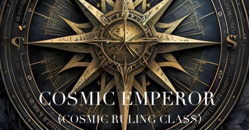 【COSMIC EMPEROR 】Astronomical Clock- 時の支配者の力　（Cosmic ruling class 宇宙支配者階級）