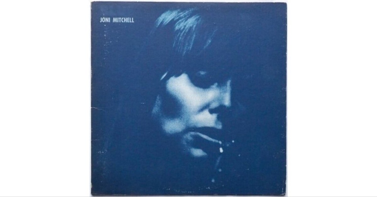ジョニ・ミッチェルの『BLUE』|kentarotakahashi ジョニ・ミッチェルの『BLUE』|kentarotakahashi