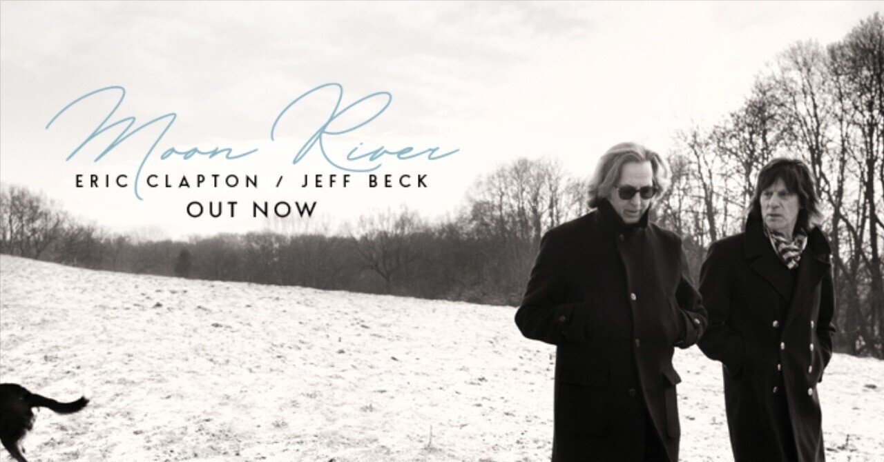 Moon River ～ ジェフ・ベック&エリック・クラプトン｜かたりすと＠脇七郎