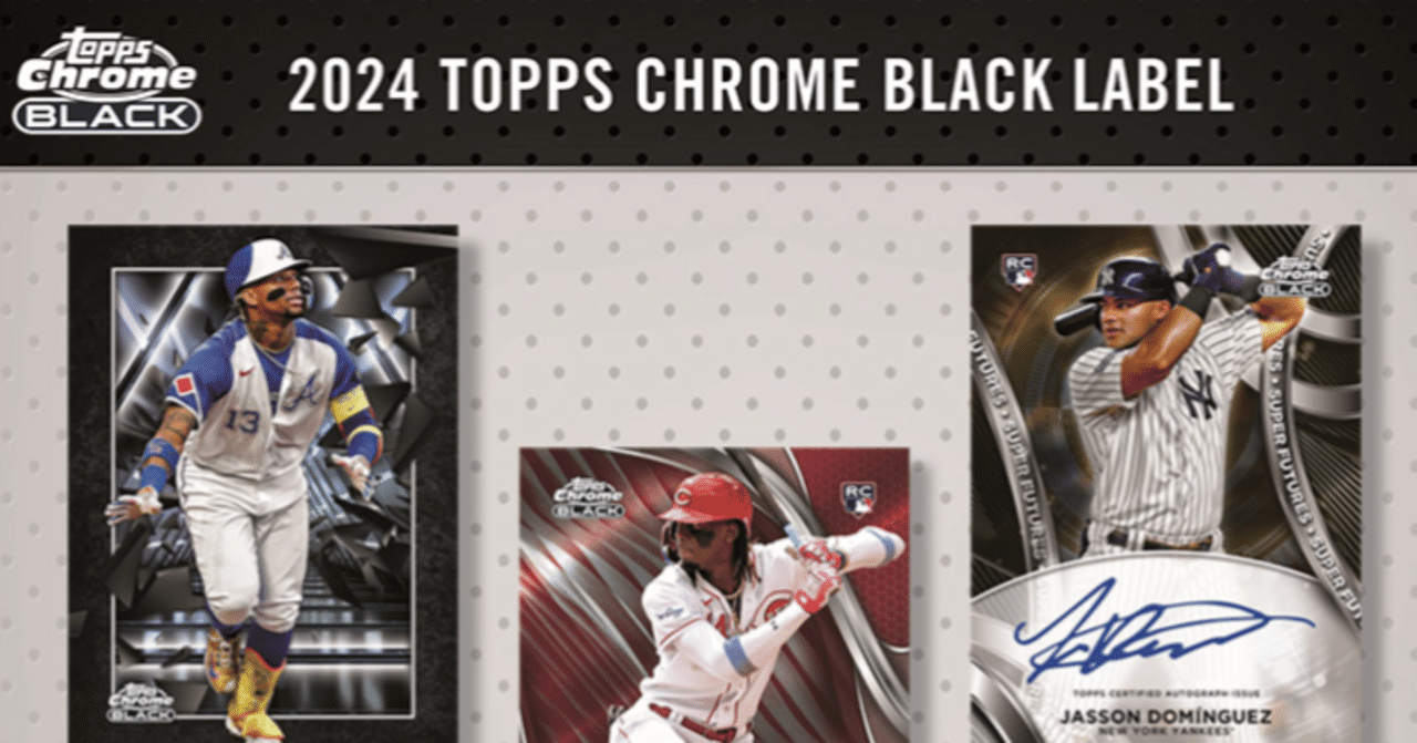 マニア目線】MLBトレカ 2024 Topps Chrome Blackについて｜KKM