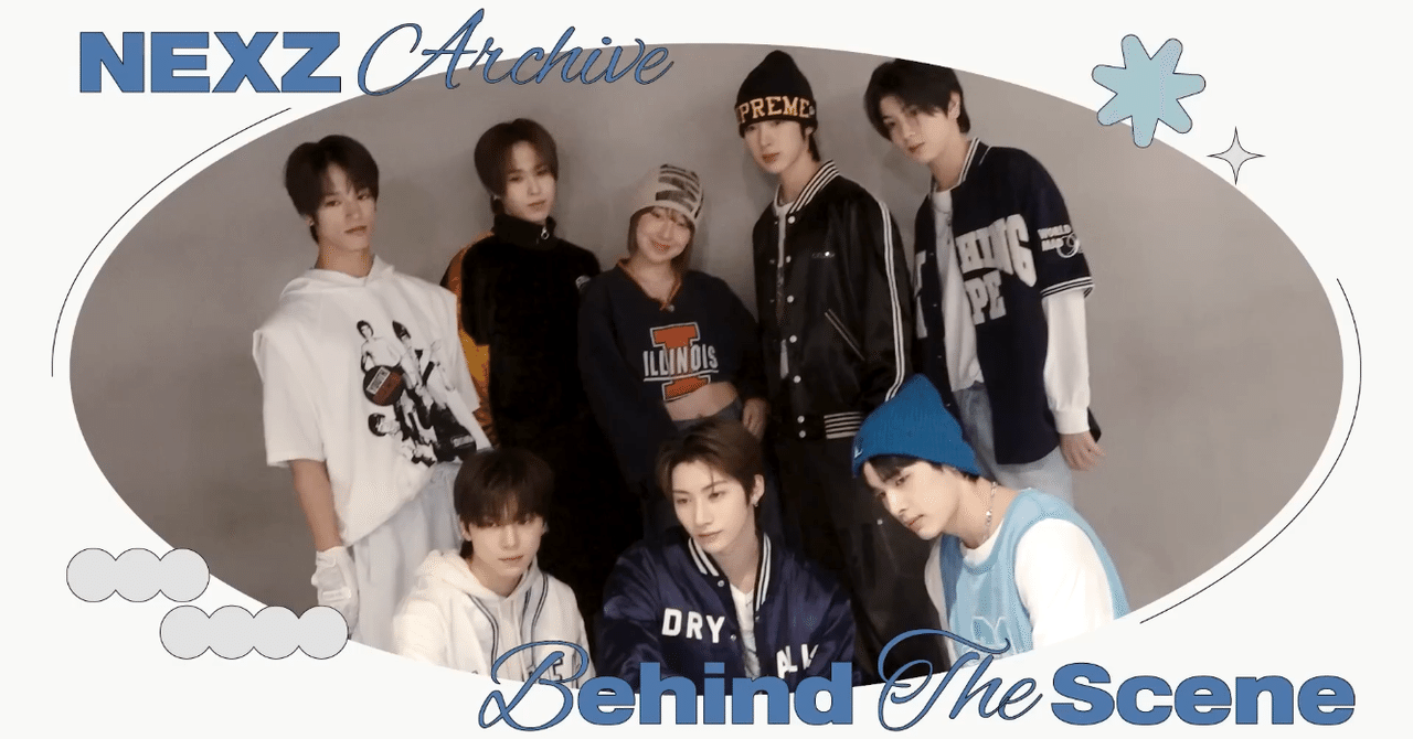 2024.03.27 NEXZ Archive3 Behind｜ぽぽ