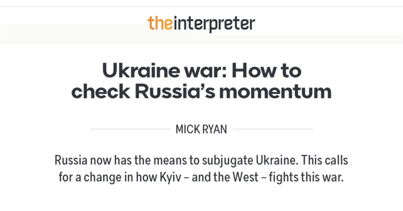 【英文記事和訳】ウクライナ戦争：ロシアの勢いをいかに食い止めるのか（ミック・ライアン）