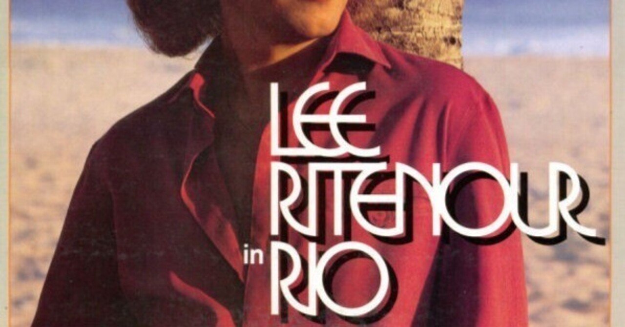 “Lee Ritenour / in Rio”(1979)|Mr.02