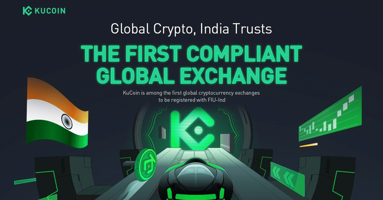 KuCoin、インドで新たな先例： 世界の暗号通貨取引所におけるFIUコンプライアンスの先駆者｜KuCoin（クーコイン）