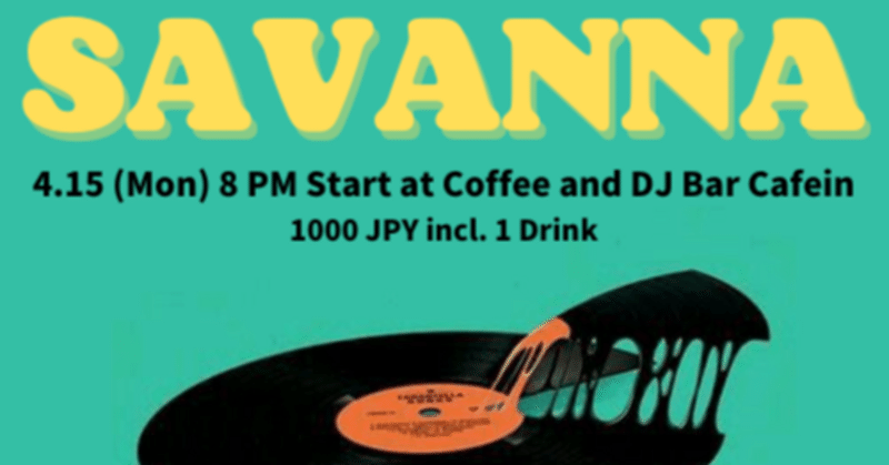 4/15 SAVANNA at Coffee & DJ Bar Cafein