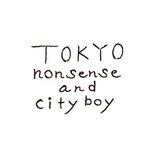 TOKYO nonsense and city boy